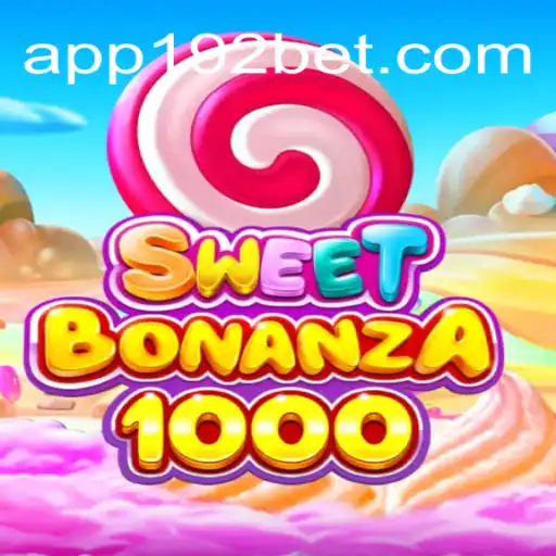 Discover the Excitement of SweetBonanza1000 at 192BET - Cassino Online Brasil